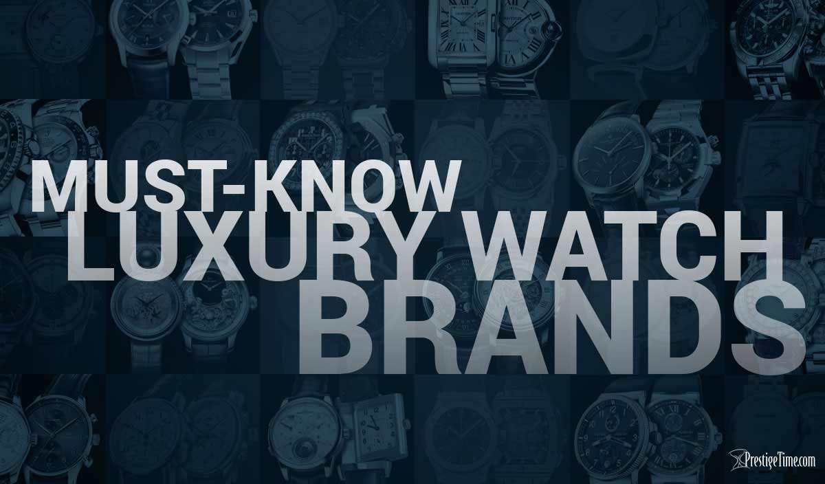 Top 10 + Must-Know Best Luxury Watch Brands